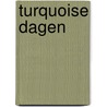 Turquoise dagen door Bill Mensema