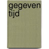Gegeven tijd by Paula Van Rijn