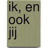 Ik, en ook jij door Sandra Passchier