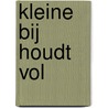 Kleine bij houdt vol door Corien Oranje