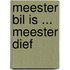 Meester Bil is ... Meester Dief