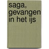 Saga, gevangen in het ijs by Leonard Boekee