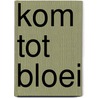 Kom tot bloei by DagelijkseBroodkruimels