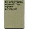 Het einde voorbij: werken in een wijkend perspectief by Sebastian Wijnands