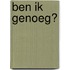 Ben ik genoeg?