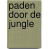 Paden door de jungle door Hans van Dijk