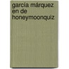 García Márquez en de Honeymoonquiz by Lisa Boersen