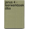 Janus 4 - leerwerkboek D&A door Onbekend