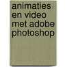 Animaties en video met Adobe Photoshop by Jan Ris
