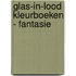 Glas-in-lood kleurboeken - Fantasie