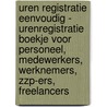 Uren Registratie Eenvoudig - Urenregistratie Boekje voor Personeel, Medewerkers, Werknemers, ZZP-ers, Freelancers door Urenregistratie Boekjes