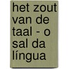Het zout van de taal - O sal da Língua by Eugenio De Andrade