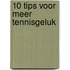 10 tips voor meer Tennisgeluk