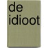 De idioot