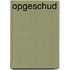 Opgeschud