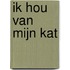 Ik hou van mijn kat