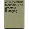 Onvergetelijke toekomst / De grootste uitdaging door Susan Carlisle