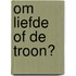 Om liefde of de troon?