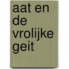 Aat en de vrolijke geit by Annemieke Bastiaans
