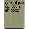 Griezelquiz op leven en dood door Geronimo Stilton