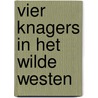 Vier knagers in het Wilde Westen door Geronimo Stilton