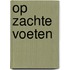 Op Zachte Voeten