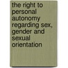 The Right to Personal Autonomy Regarding Sex, Gender and Sexual Orientation by Pieter Cannoot