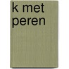 K met peren door Marion van de Coolwijk
