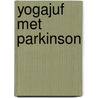 Yogajuf met parkinson by Dominique Prins-König