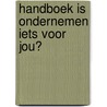 Handboek Is ondernemen iets voor jou? door Karen Romme