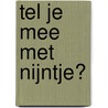 tel je mee met nijntje? door Dick Bruna