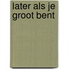 Later als je groot bent door Milla Shan