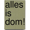 Alles is dom! door Kristien Dieltiens