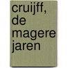 Cruijff, de magere jaren by Bert Hiddema