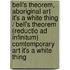 Bell's Theorem, Aboriginal Art It's a White Thing / Bell's Theorem (Reductio ad Infinitum) Comtemporary Art It's a White Thing