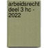 Arbeidsrecht deel 3 HC - 2022