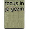 Focus in je gezin door Aisha Meel