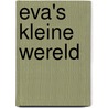 Eva's kleine wereld by Anita de Vries