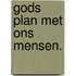 Gods plan met ons mensen.