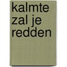 Kalmte zal je redden by Christiaan Eshrah