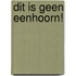 Dit is geen eenhoorn!