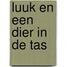 Luuk en een dier in de tas door Lize Anker-Hardeman