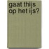 Gaat Thijs op het ijs?