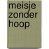 Meisje zonder hoop