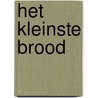 Het kleinste brood door Mieke Van Steenis-van den Dikkenberg