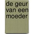 De geur van een moeder
