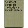De kracht achter de methode van Anniek Winters door Onbekend