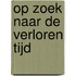 Op zoek naar de verloren tijd