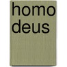 Homo Deus door Yuval Noah Harari