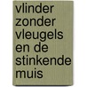 Vlinder zonder vleugels en de stinkende muis door Géwout Esselink